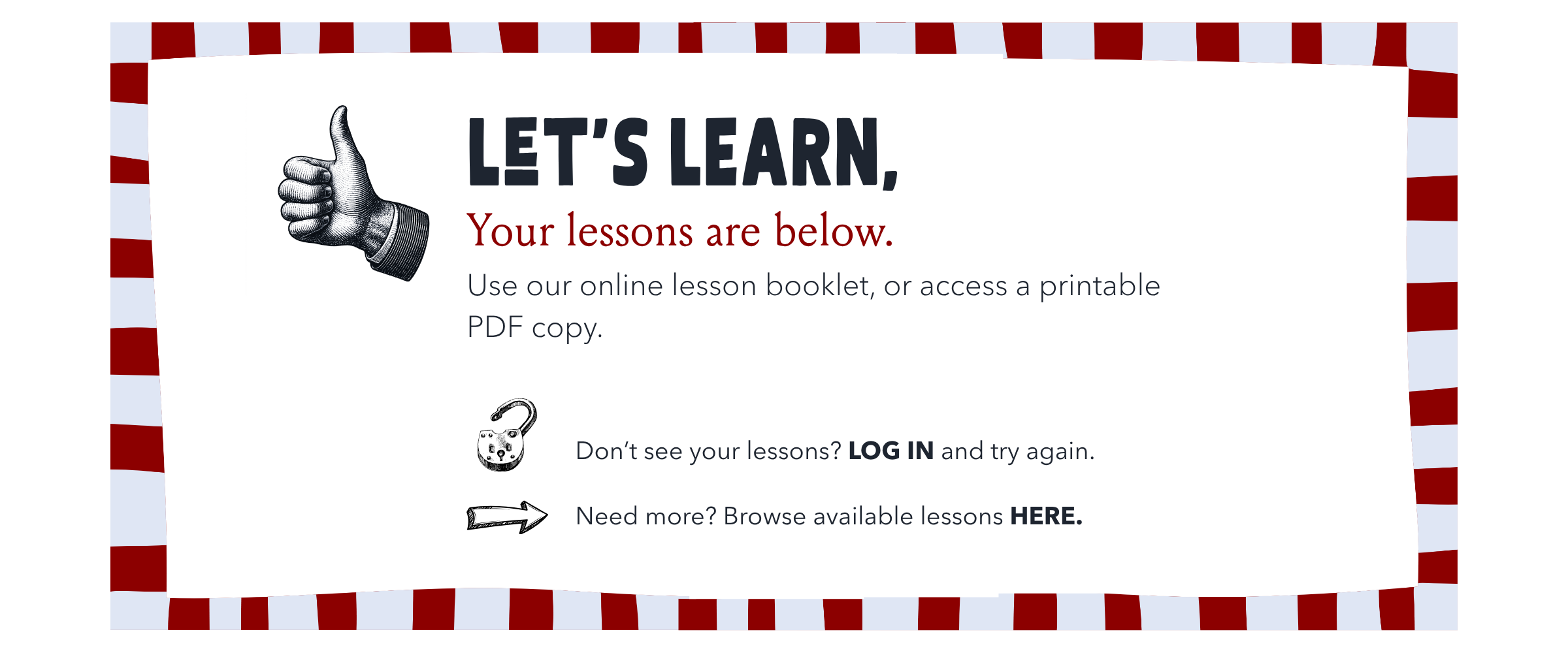 Let's learn — your lessons are below. Log in if you don't see them, or browse more lessons.