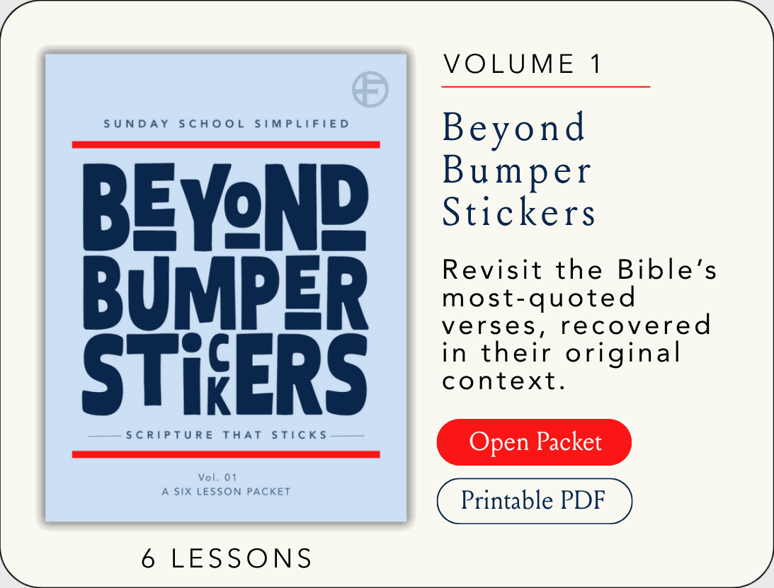 Beyond Bumper Stickers — Volume 1. Revisit the Bible's most-quoted verses, recovered in their original context. Six lessons, online & printable.